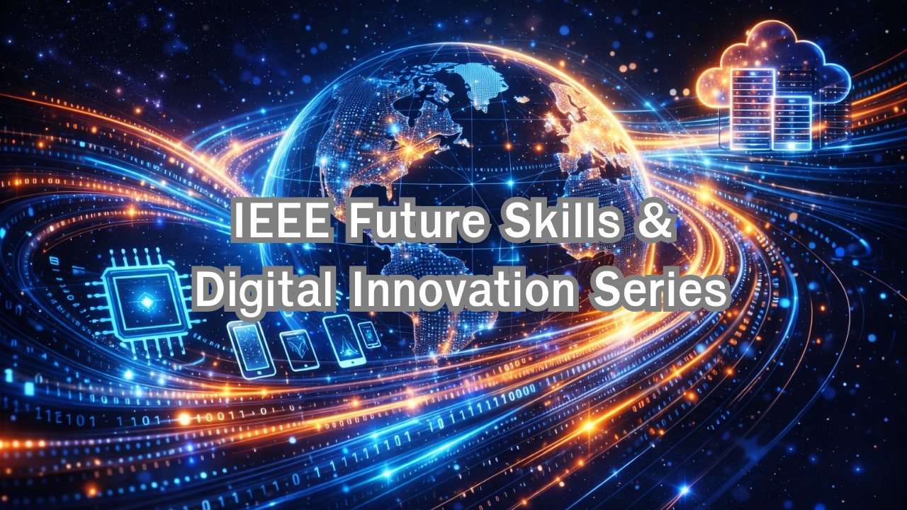 IEEE Future Skills & Digital Innovation Series IEEE101